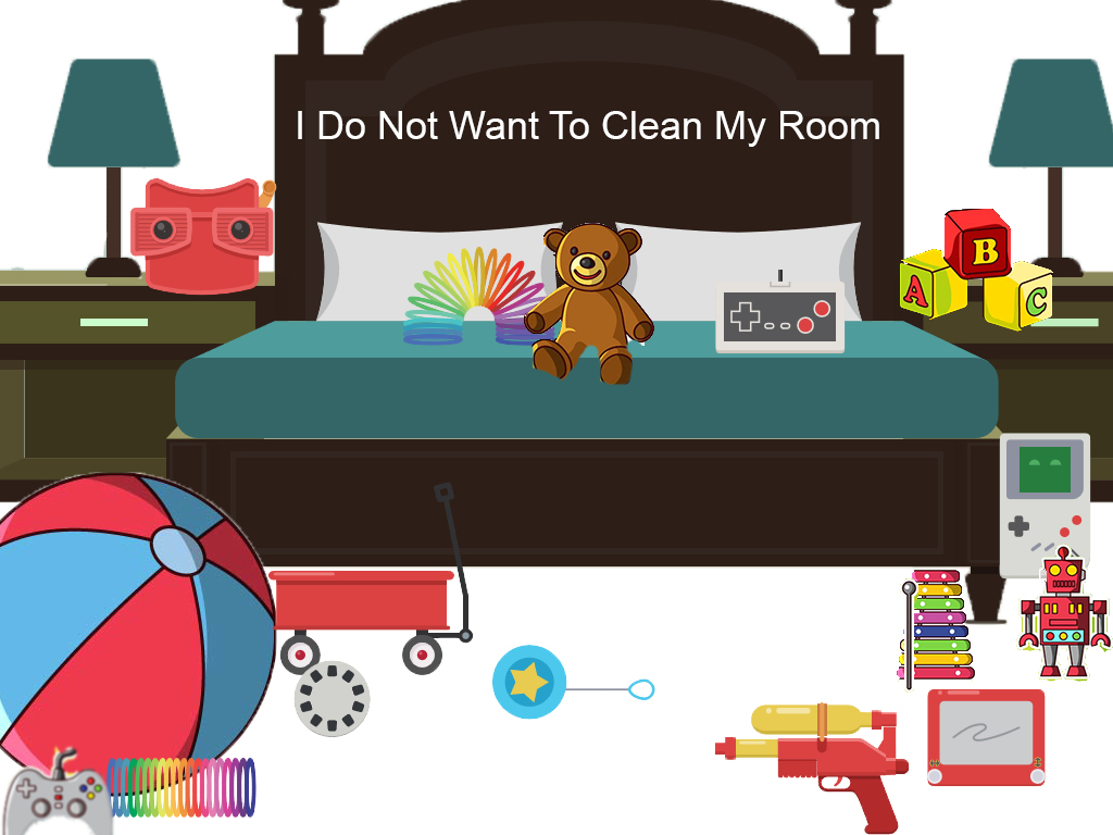 Clean my room